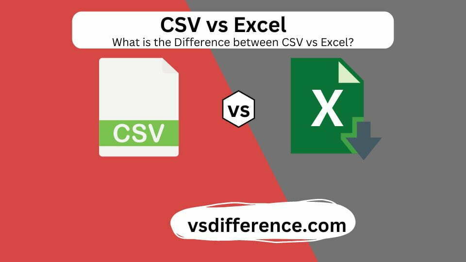 CSV vs Excel- VSDIFFERENCE